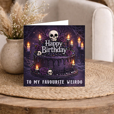 Gothic Birthday Card, My Favourite Weirdo, Funny Dark Humour Card, Skeleton Cake Birthday Card Alternative Spooky Birthday Card